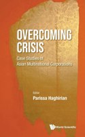 Overcoming Crisis - Case Studies of Asian Multinational Corporations