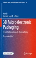 3D Microelectronic Packaging: From Architectures to Applications