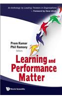 Learning and Performance Matter