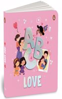 ABC Love: A Heartwarming A to Z Journey of Love Illustrated Board Book for Kids and Toddlers to Explore Love and Kindness Book for 3+ [Penguin Early Learning Series]