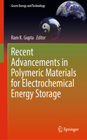 Recent Advancements in Polymeric Materials for Electrochemical Energy Storage