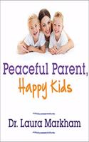 Peaceful Parent, Happy Kids