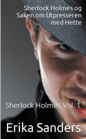Sherlock Holmes og Saken om Utpresseren med Hette: (1 Sherlock Holmes (No))