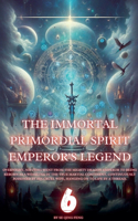 Immortal Primordial Spirit Emperor's Legend