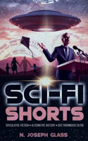 Sci-Fi Shorts: Speculative Fiction, Alternative History, UFO Throwback Satire