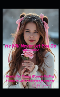 "He Will Never Let You Go" Vol. 1 and 2: Poems for Young Women Finding Peace in Life's Hardest Moments