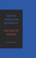 Sachin Tendulkar Biography: The God of Cricket