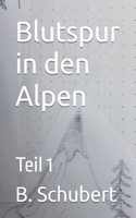 Blutspur in den Alpen