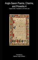 Anglo-Saxon Poems, Charms, and Proverbs 4