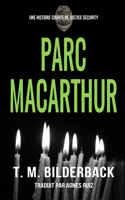 Parc MacArthur - Une Histoire Courte De Justice Security