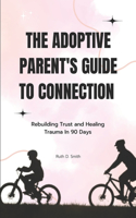 Adoptive Parent's Guide to Connection