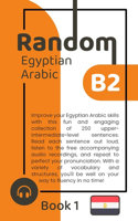 Random Egyptian Arabic B2 (Book 1)