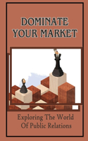Dominate Your Market