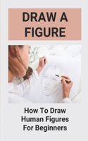 Draw A Figure