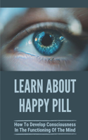 Learn About Happy Pill