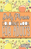 Dirty Phrase: Coloring Book For Adults: Bad work coloring book. Makes a great white elephant gift. Full of cuss word coloring pages. Great gift for him.