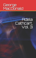 Adela Cathcart, Vol. 3