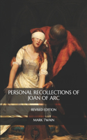 Personal Recollections of Joan of Arc: Revised Edition