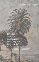The Day I Fell Utterly, Unequivocally and Completely in Love with Paige Laurel Stanley