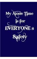 My alone time is for everyone s safety