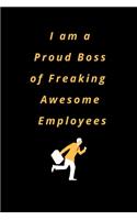I am a Proud Boss of Freaking Awesome Employees
