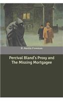 Percival Bland's Proxy and The Missing Mortgagee