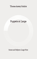 Puppets at Large: Scenes and Subjects: Large Print