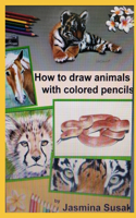 How to draw animals with colored pencils Learn to draw realistic animals