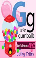 G Is For Gumballs Let's Learn ABC