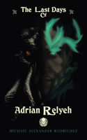 Last Days of Adrian Relyeh