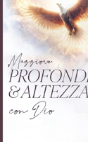 Maggiore Profondità, Maggiore Altezza
