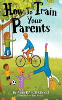 How To Train Your Parents