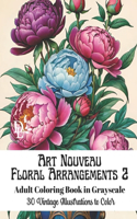 Art Nouveau Floral Arrangements 2 - Adult Coloring Book in Grayscale