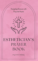 Esthetician's Prayer Book - Navigating Skincare with Prayerful Hearts