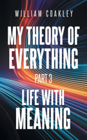 My Theory of Everything