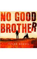 No Good Brother