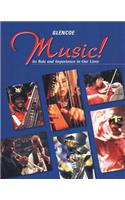 Music!: Its Role & Importance in Our Lives, Student Edition