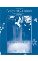 Student Solutions Manual for Skoog et al's Analytical Chemistry: An Introduction, 7th