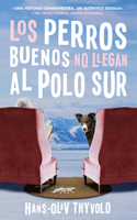 Good Dogs Don't Make It to the South Pole \ Los Perros Buenos No Llegan Al Polo