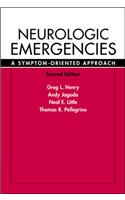 Neurologic Emergencies: A Symptom-Oriented Approach, 2/E