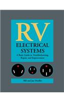 RV Electrical Systems: A Basic Guide to Troubleshooting, Repairing and Improvement(English)