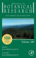 Advances in Botanical Research: Past, Current and Future Topics Volume 100