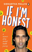 If I'm Honest: A Memoir of My Mental Health Journey