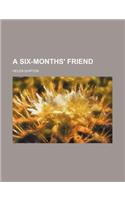 A Six-Months' Friend