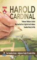 Harold Cardinal - Professor, Politician & Activist Who Used the Pen to Fight for the Six Nations Canadian History for Kids True Canadian Heroes - Indigenous People Of Canada Edition