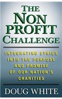 Nonprofit Challenge: Integrating Ethics Into the Purpose and Promise of Our Nation's Charities