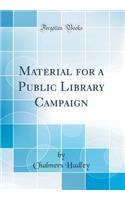 Material for a Public Library Campaign (Classic Reprint)