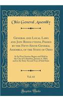 General and Local Laws and Join Resolutions, Passed by the Fifty-Sixth General Assembly, of the State of Ohio, Vol. 61: At Its First Session Begun and Held in the City of Columbus, January 4, 1864, and in the Sixty-Second Year of Said State