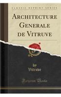 Architecture Generale de Vitruve (Classic Reprint)