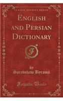 English and Persian Dictionary (Classic Reprint)